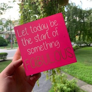 “Let today be the start of something fabulous”